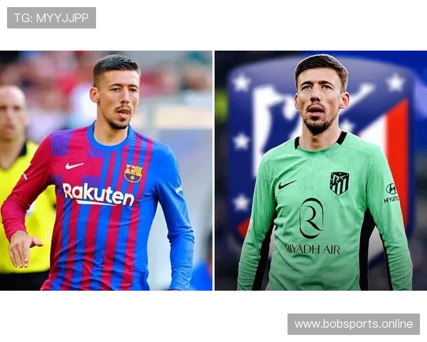 官方宣布巴萨中卫朗格莱自由加盟马竞签约至2028巩固后防实力